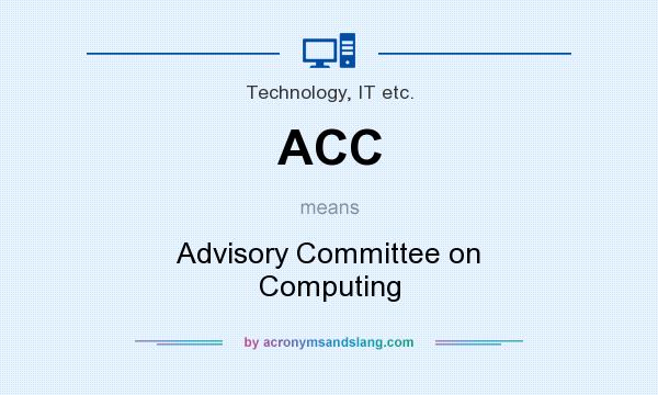 What does ACC mean? It stands for Advisory Committee on Computing