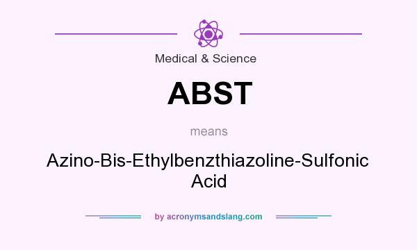 What does ABST mean? It stands for Azino-Bis-Ethylbenzthiazoline-Sulfonic Acid