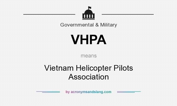 What does VHPA mean? It stands for Vietnam Helicopter Pilots Association