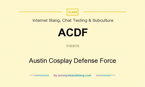 What does ACDF mean? It stands for Austin Cosplay Defense Force