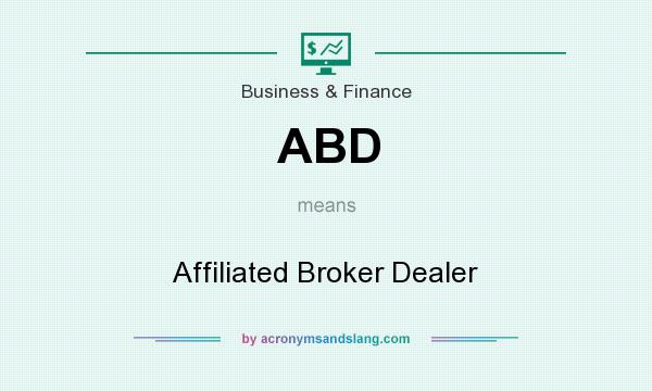 What does ABD mean? It stands for Affiliated Broker Dealer