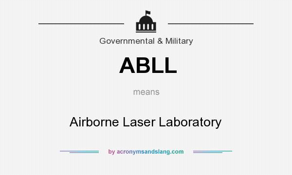What does ABLL mean? It stands for Airborne Laser Laboratory