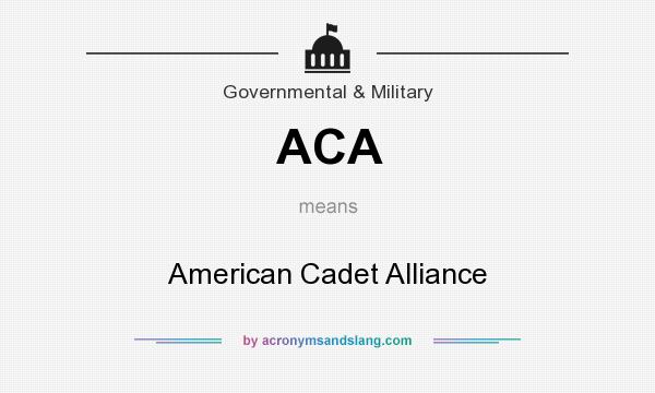 What does ACA mean? It stands for American Cadet Alliance
