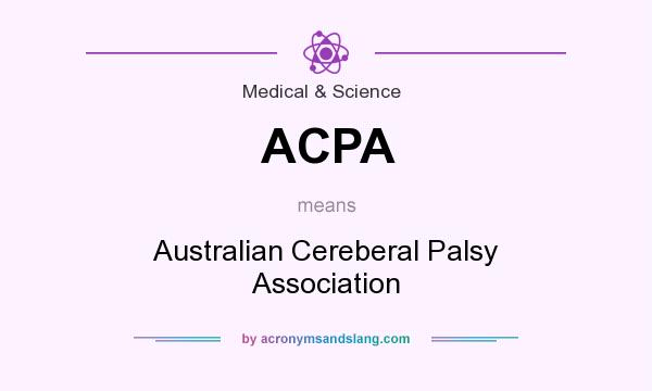 What does ACPA mean? It stands for Australian Cereberal Palsy Association