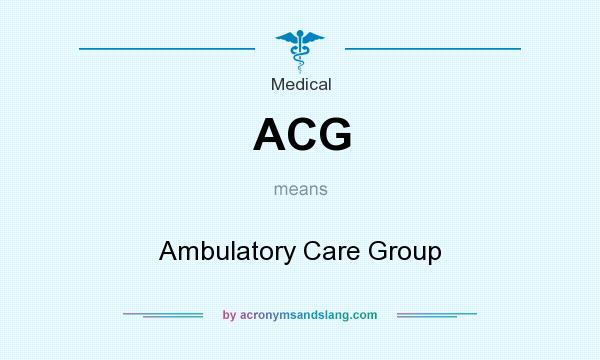 What does ACG mean? It stands for Ambulatory Care Group