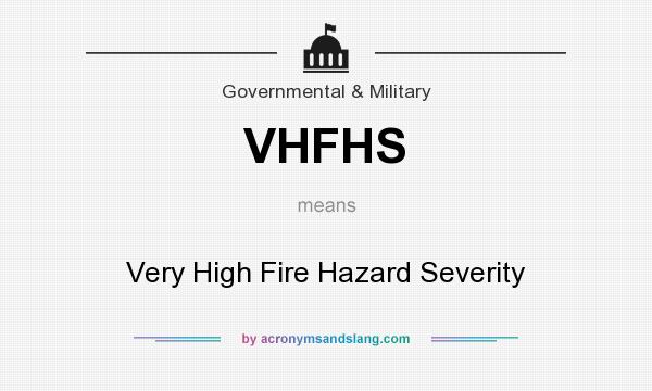 What does VHFHS mean? It stands for Very High Fire Hazard Severity