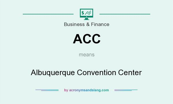 What does ACC mean? It stands for Albuquerque Convention Center