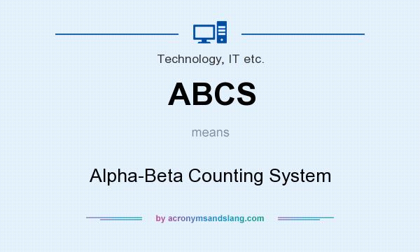 What does ABCS mean? It stands for Alpha-Beta Counting System