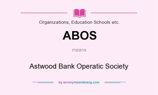 What does ABOS mean? It stands for Astwood Bank Operatic Society