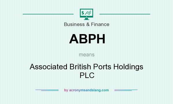 What does ABPH mean? It stands for Associated British Ports Holdings PLC