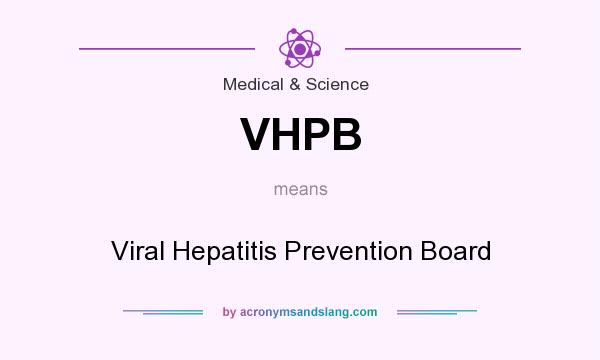 What does VHPB mean? It stands for Viral Hepatitis Prevention Board