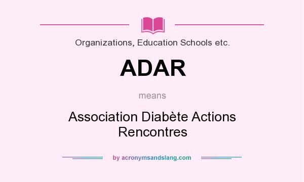 What does ADAR mean? It stands for Association Diabète Actions Rencontres