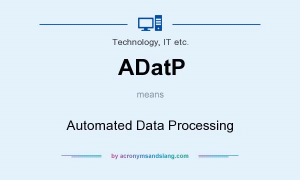 What does ADatP mean? It stands for Automated Data Processing