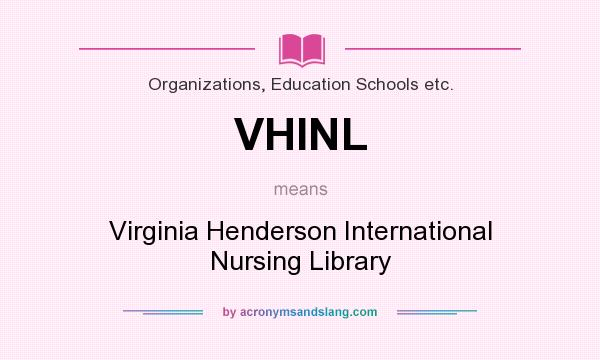 What does VHINL mean? It stands for Virginia Henderson International Nursing Library