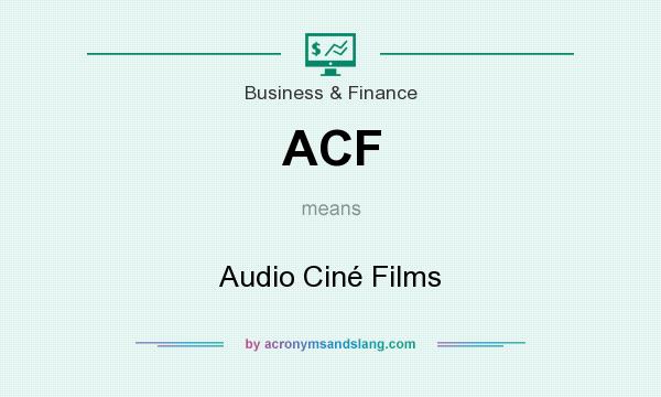 What does ACF mean? It stands for Audio Ciné Films