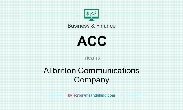 What does ACC mean? It stands for Allbritton Communications Company
