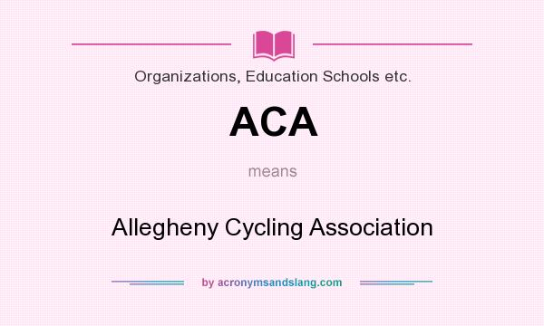 What does ACA mean? It stands for Allegheny Cycling Association
