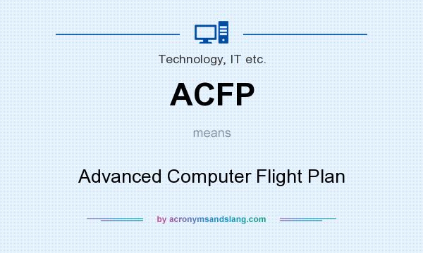 What does ACFP mean? It stands for Advanced Computer Flight Plan
