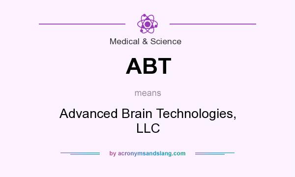 What does ABT mean? It stands for Advanced Brain Technologies, LLC