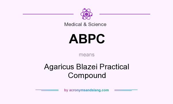 What does ABPC mean? It stands for Agaricus Blazei Practical Compound