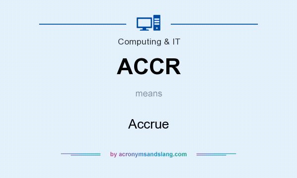 What does ACCR mean? It stands for Accrue