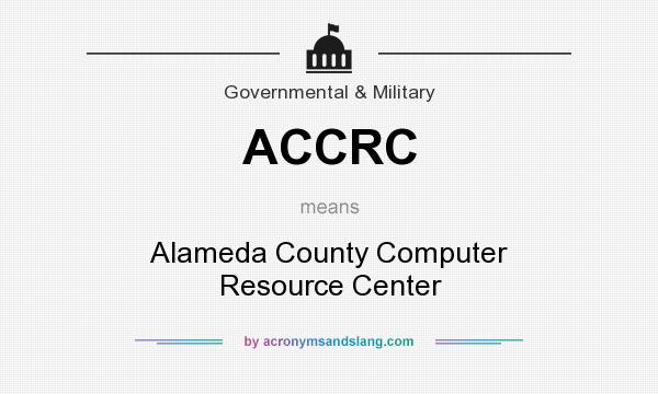 What does ACCRC mean? It stands for Alameda County Computer Resource Center