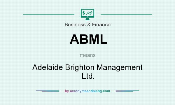 What does ABML mean? It stands for Adelaide Brighton Management Ltd.