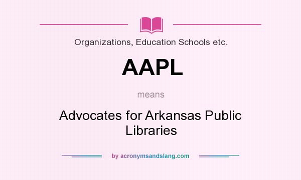 What does AAPL mean? It stands for Advocates for Arkansas Public Libraries