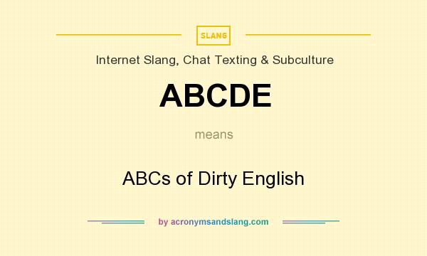 ABCDE - ABCs of Dirty English in Internet Slang, Chat ...