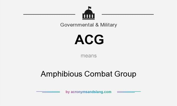 What does ACG mean? It stands for Amphibious Combat Group