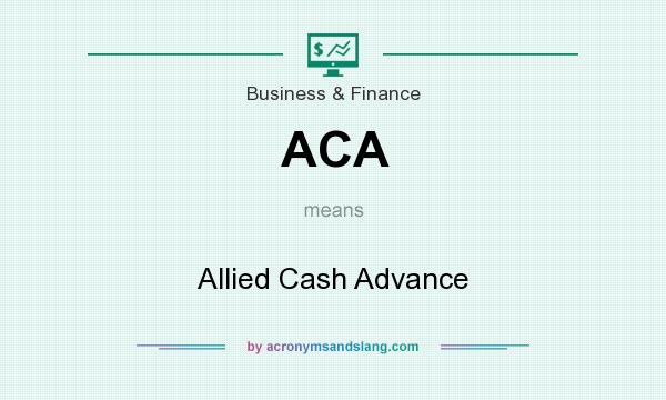 What does ACA mean? It stands for Allied Cash Advance