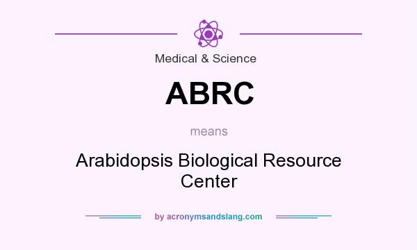 What does ABRC mean? It stands for Arabidopsis Biological Resource Center