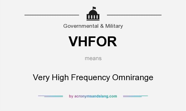 What does VHFOR mean? It stands for Very High Frequency Omnirange