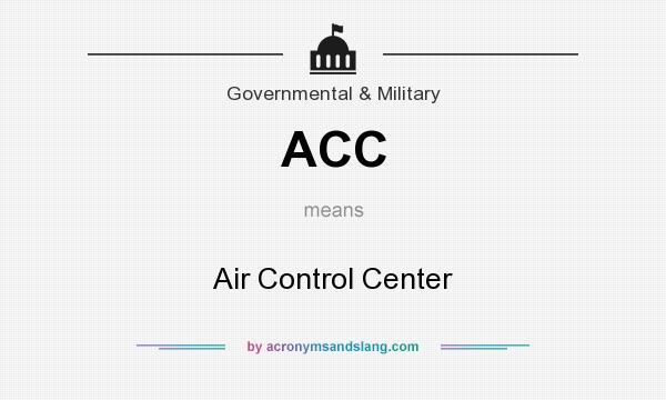 What does ACC mean? It stands for Air Control Center