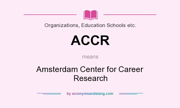 What does ACCR mean? It stands for Amsterdam Center for Career Research