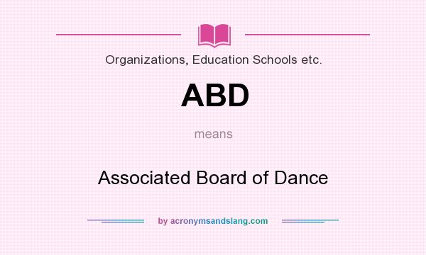 What does ABD mean? It stands for Associated Board of Dance