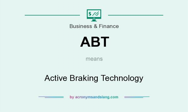 What does ABT mean? It stands for Active Braking Technology