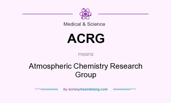 What does ACRG mean? It stands for Atmospheric Chemistry Research Group