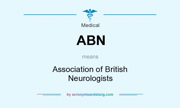 What does ABN mean? It stands for Association of British Neurologists