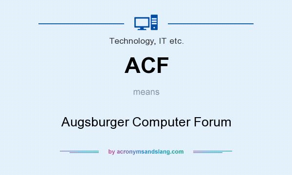 What does ACF mean? It stands for Augsburger Computer Forum