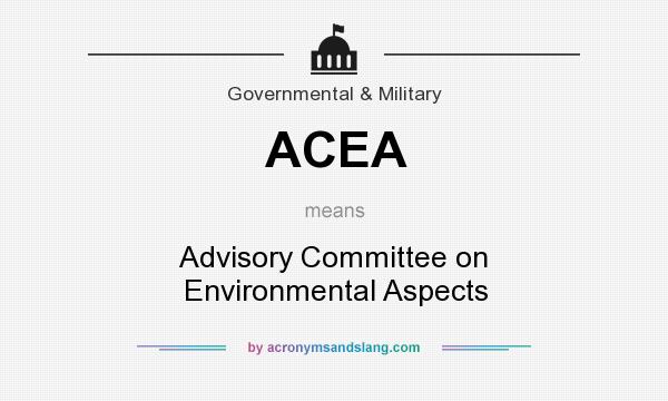 What does ACEA mean? It stands for Advisory Committee on Environmental Aspects