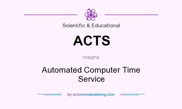 What does ACTS mean? It stands for Automated Computer Time Service