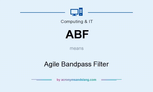 What does ABF mean? It stands for Agile Bandpass Filter