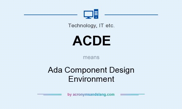 What does ACDE mean? It stands for Ada Component Design Environment