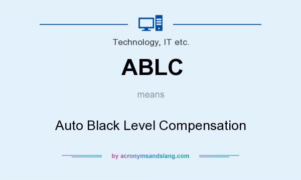What does ABLC mean? It stands for Auto Black Level Compensation