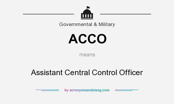 What does ACCO mean? It stands for Assistant Central Control Officer