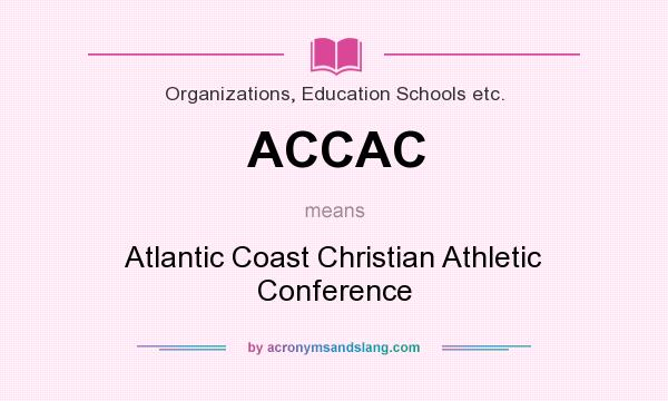What does ACCAC mean? It stands for Atlantic Coast Christian Athletic Conference