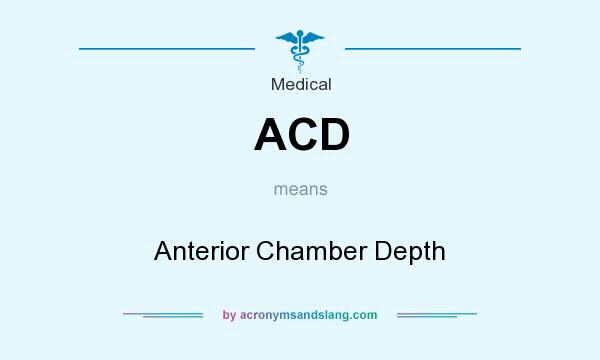 What does ACD mean? It stands for Anterior Chamber Depth