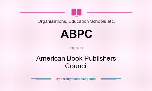 What does ABPC mean? It stands for American Book Publishers Council