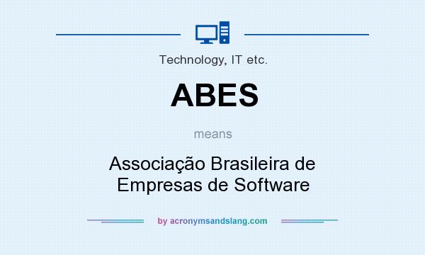 What does ABES mean? It stands for Associação Brasileira de Empresas de Software